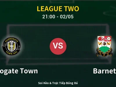 Soi Kèo Harrogate Town vs Barnet – 21:00 02/05 | Nhận Định, Dự Đoán Tỷ Số