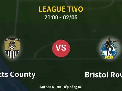 Soi Kèo Notts County vs Bristol Rovers – 21:00 02/05 | Nhận Định, Dự Đoán Tỷ Số