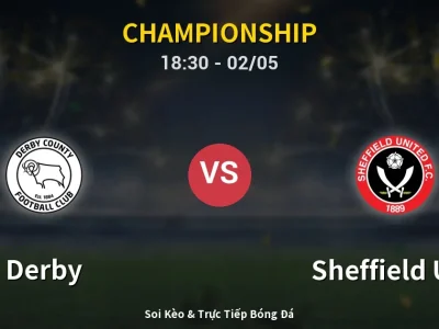 Soi Kèo Derby vs Sheffield Utd – 18:30 02/05 | Nhận Định, Dự Đoán Tỷ Số