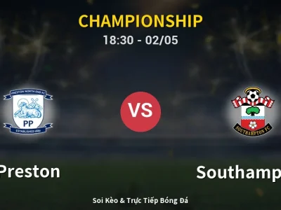 Soi Kèo Preston vs Southampton – 18:30 02/05 | Nhận Định, Dự Đoán Tỷ Số