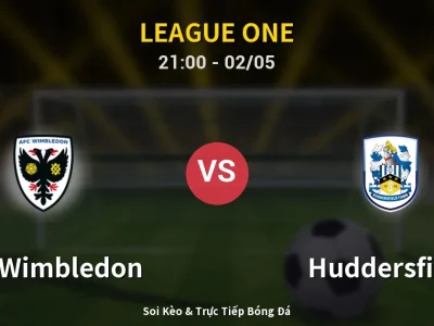 Soi Kèo AFC Wimbledon vs Huddersfield – 21:00 02/05 | Nhận Định, Dự Đoán Tỷ Số