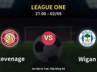 Soi Kèo Stevenage vs Wigan – 21:00 02/05 | Nhận Định, Dự Đoán Tỷ Số