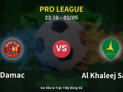 Soi Kèo Damac vs Al Khaleej Saihat – 23:10 02/05 | Nhận Định, Dự Đoán Tỷ Số