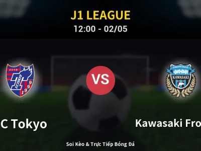 Soi Kèo FC Tokyo vs Kawasaki Frontale – 12:00 02/05 | Nhận Định, Dự Đoán Tỷ Số