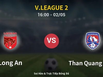 Soi Kèo Long An vs Than Quang Ninh – 16:00 02/05 | Nhận Định, Dự Đoán Tỷ Số