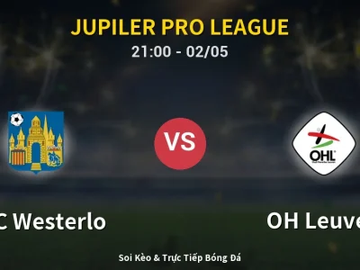 Soi Kèo KVC Westerlo vs OH Leuven – 21:00 02/05 | Nhận Định, Dự Đoán Tỷ Số