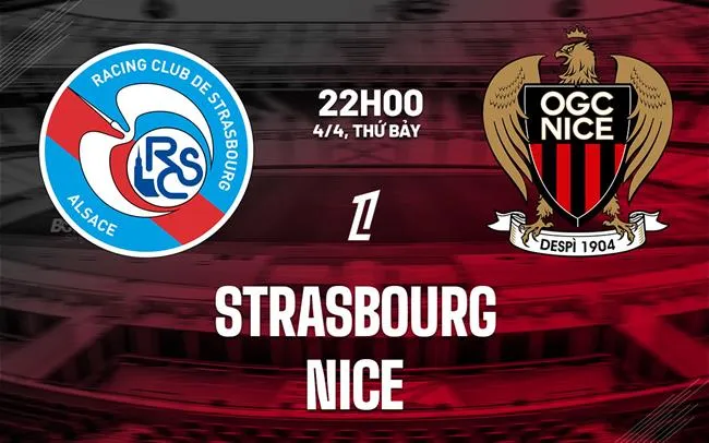 Dự đoán kết quả Strasbourg vs Nice Dự đoán kết quả Strasbourg vs Nice
